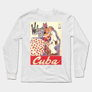 Welcome to Cuba - Vintage Illustration/Poster Long Sleeve T-Shirt